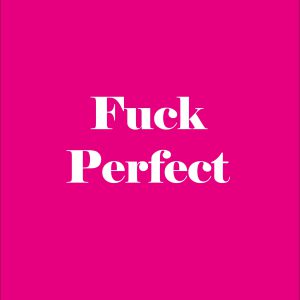 Tuinposter Fuck perfect ( Pink)