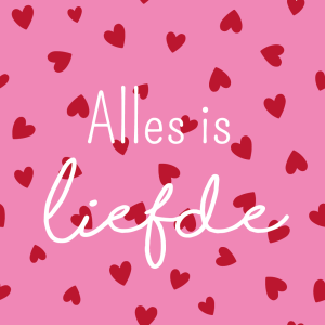 Alles is liefde