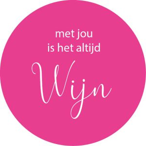 Met jou is het altijd wijn