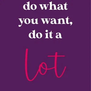 Do what you want
