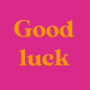 Good luck